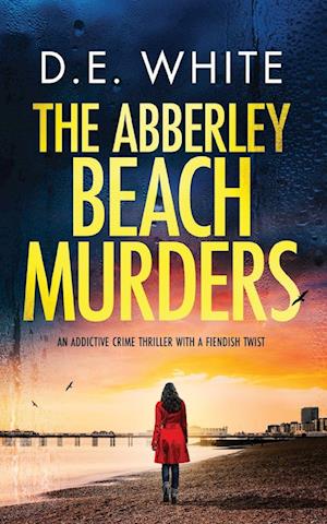 THE ABBERLEY BEACH MURDERS an addictive crime thriller with a fiendish twist