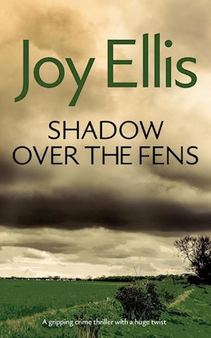 SHADOW OVER THE FENS a gripping crime thriller with a huge twist