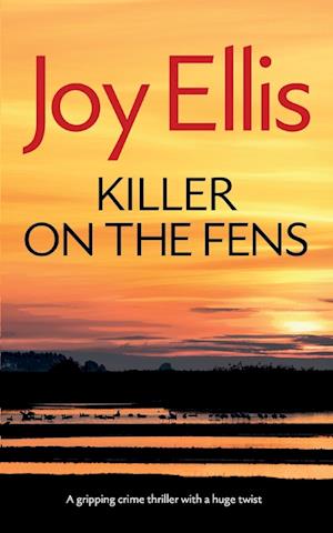 KILLER ON THE FENS a gripping crime thriller with a huge twist