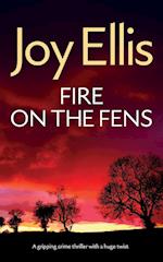 FIRE ON THE FENS a gripping crime thriller with a huge twist