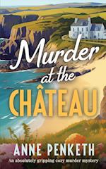 MURDER AT THE CHÂTEAU an absolutely gripping cozy murder mystery