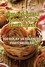 Firildak &#304;ncili Ve Roll-Up'lar Yemek Kitabi