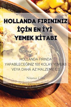 Hollanda Firininiz &#304;ç&#304;n En &#304;y&#304; Yemek K&#304;tabi