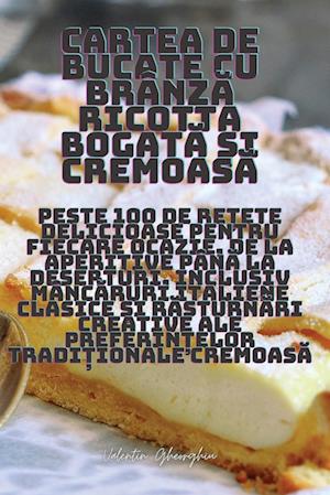 Cartea de bucate cu brânz¿ ricotta bogat¿ ¿i cremoas¿