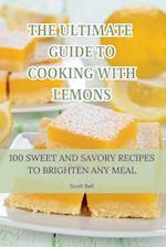 THE ULTIMATE GUIDE TO COOKING WITH LEMONS 