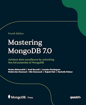 Mastering MongoDB 7.0 - Fourth Edition