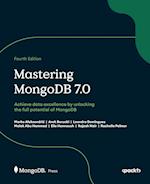 Mastering MongoDB 7.0 - Fourth Edition