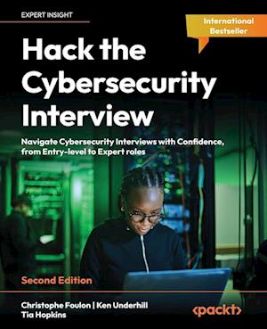 Hack the Cybersecurity Interview - Second Edition