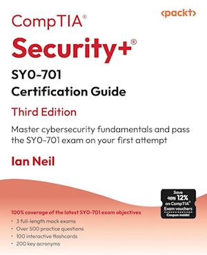 CompTIA Security+ SY0-701 Certification Guide - Third Edition