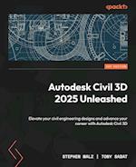 Autodesk Civil 3D 2025 Unleashed