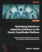 Optimizing Salesforce Industries Solutions on the Vlocity OmniStudio Platform