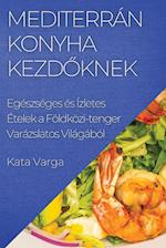 Mediterrán Konyha kezd¿knek