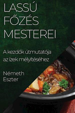 Lassú F&#337;zés Mesterei