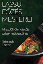 Lassú F&#337;zés Mesterei