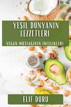 Ye&#351;il Dünyan&#305;n Lezzetleri