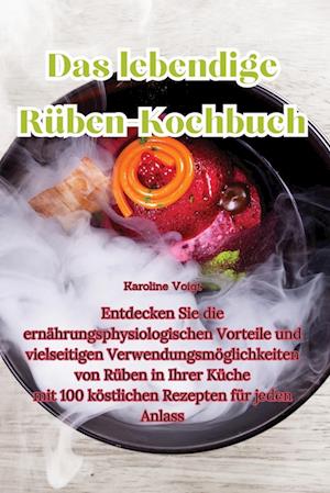 Das lebendige Rüben-Kochbuch