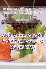 ANG MAHALAGANG GABAY SA PAGLUTO NG SALMON