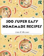 500 Super Easy Homemade Recipes 