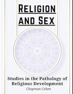 Religion and Sex: Studies in the Pathology of Religious Development 