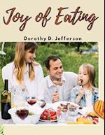 Joy of Eating: Fast, and Healthy Recipes You'll Want to Eat 