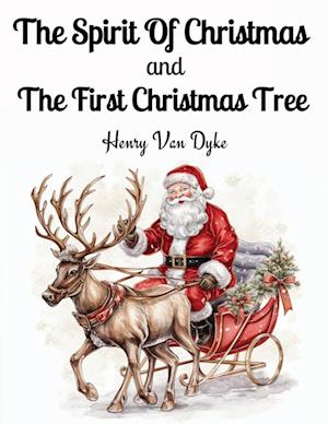 The Spirit Of Christmas and The First Christmas Tree