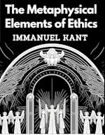 The Metaphysical Elements of Ethics 