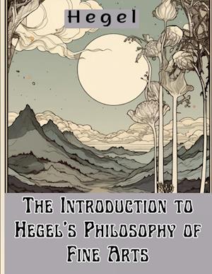 The Introduction to Hegel's Philosophy of Fine Arts