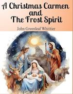 A Christmas Carmen and The Frost Spirit: The Core Values of Love, Compassion, and Faith 