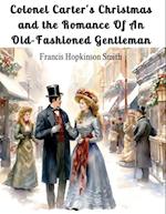 Colonel Carter's Christmas and the Romance Of An Old-Fashioned Gentleman