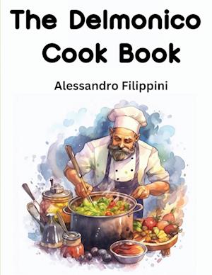 The Delmonico Cook Book