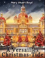 A Versailles Christmas-Tide 