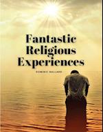 Fantastic Religious Experiences 