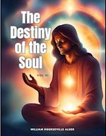 The Destiny of the Soul, Vol VI 