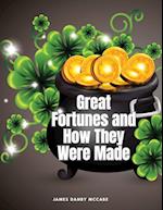 Great Fortunes and How They Were Made