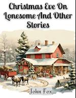 Christmas Eve On Lonesome And Other Stories