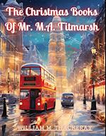 The Christmas Books Of Mr. M.A. Titmarsh 