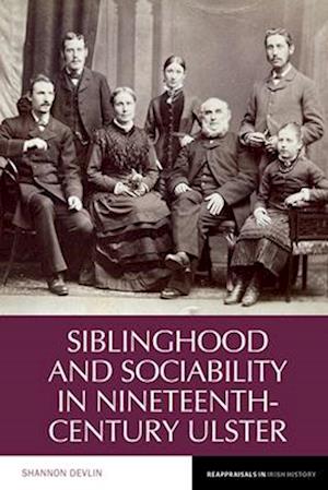 Siblinghood and Sociability in Nineteenth-Century Ulster