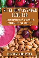 Bitki Dünyasyndan Lezzetler