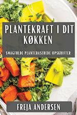 Plantekraft i Dit Køkken