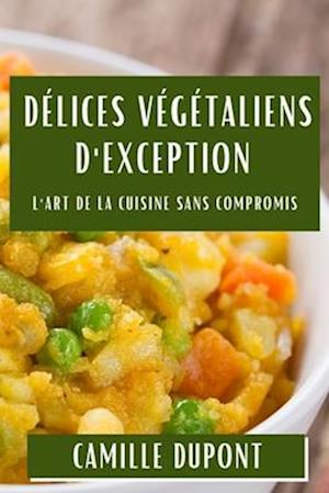 Délices Végétaliens d'Exception