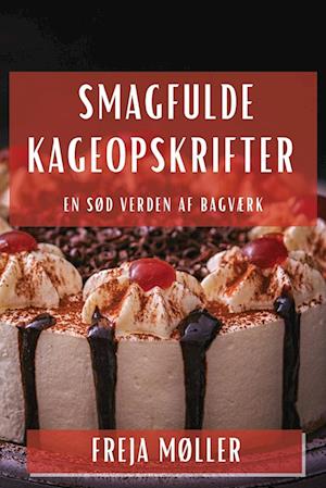 Smagfulde Kageopskrifter