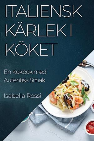 Italiensk Kärlek i Köket