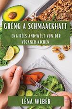 Gréng a Schmaackhaft