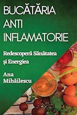 Buc¿t¿ria Anti-Inflamatorie