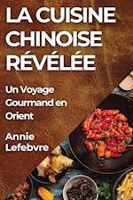 La Cuisine Chinoise Révélée