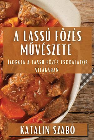 A Lassú F¿zés M¿vészete