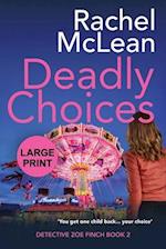 Deadly Choices (Large Print) 
