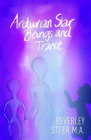 Arcturian Star Beings and Trance