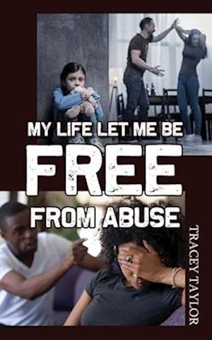 My Life Let Me be Free from Abuse