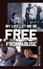 My Life Let Me be Free from Abuse 